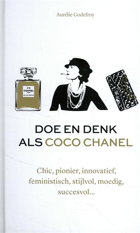 Doe en denk als Coco Chanel: chic, pionier, innovatief, 